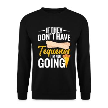 If you don't have tequeños, I don't go. - Unisex Sweatshirt - black - Front - Alina (178cm) & Michal (187cm)
