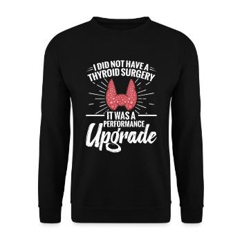 "I didn't have thyroid surgery, it was - Unisex Sweatshirt - black - Front - Alina (178cm) & Michal (187cm)