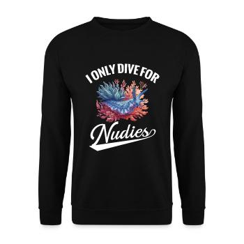 Nacktschnecke, Ich Tauche Nur Für Nudies - Unisex Pullover - Schwarz - Vorne - Alina (178cm) & Michal (187cm)