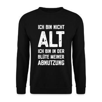 Ich bin nicht alt in der Blüte meiner Abnutzung - Unisex Pullover - Schwarz - Vorne - Alina (178cm) & Michal (187cm)