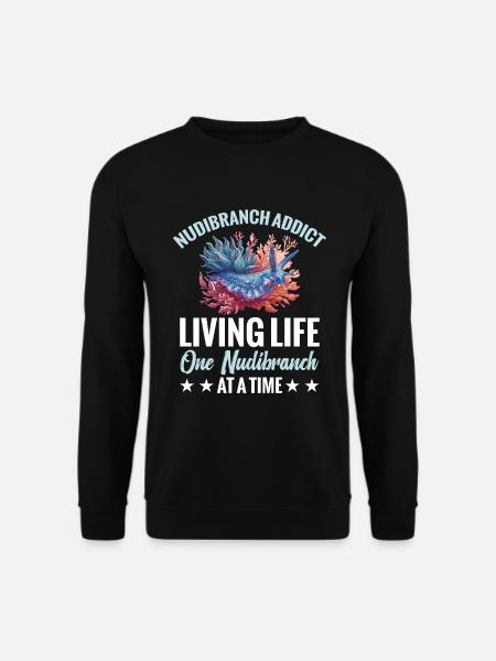 Nudibranch Addict Lebt Das Leben Auf - Unisex Pullover - Schwarz
