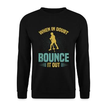 Pogo-stick: Wenn Sie Zweifel Haben, Hüpfen Sie Los - Unisex Pullover - Schwarz - Vorne - Alina (178cm) & Michal (187cm)