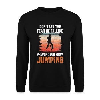 Pogo-stick Don't let yourself be scared of the - Unisex Sweatshirt - black - Front - Alina (178cm) & Michal (187cm)