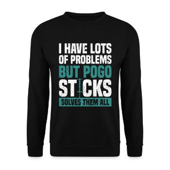 I have a lot of problems, but Pogo Stick Jumping - Unisex Sweatshirt - black - Front - Alina (178cm) & Michal (187cm)