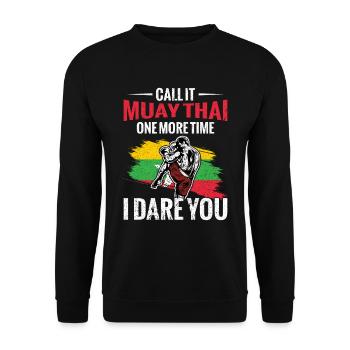 Call it Muay Thai again, I dare you. - Unisex Sweatshirt - black - Front - Alina (178cm) & Michal (187cm)