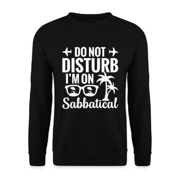 "please don't disturb, I'm on a sabbatical" - Unisex Sweatshirt - black - Front - Alina (178cm) & Michal (187cm)