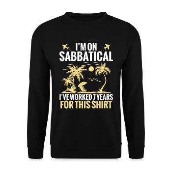 I'm taking a sabbatical, I have 7 years for it - Unisex Sweatshirt - black - Front - Alina (178cm) & Michal (187cm)