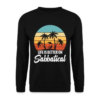 Life is better on a sabbatical - Unisex Sweatshirt - black - Front - Alina (178cm) & Michal (187cm)