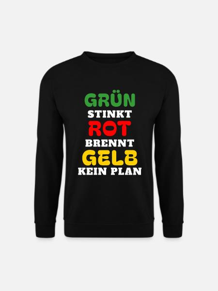 Grün stinkt, Rot brennt, Gelb Kein Plan Politik - Unisex Pullover - Schwarz