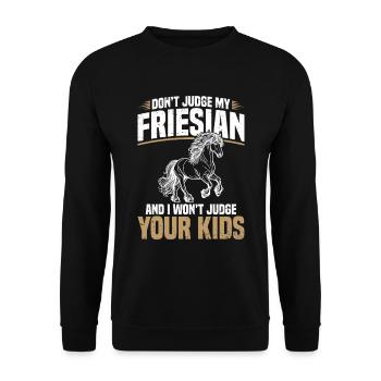 Don't judge my Friesian and I will - Unisex Sweatshirt - black - Front - Alina (178cm) & Michal (187cm)