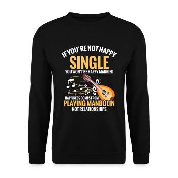 If you're not a happy single, you'll - Unisex Sweatshirt - black - Front - Alina (178cm) & Michal (187cm)