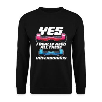 yes, I really need all these hoverboards - Unisex Sweatshirt - black - Front - Alina (178cm) & Michal (187cm)