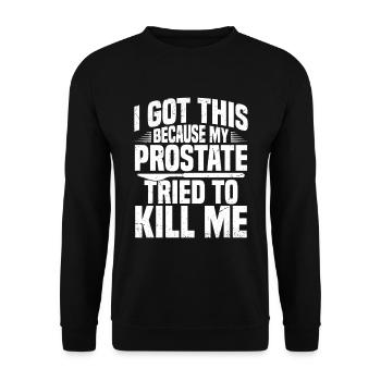 Ich Habe Das Bekommen, Weil Meine Prostata - Unisex Pullover - Schwarz - Vorne - Alina (178cm) & Michal (187cm)