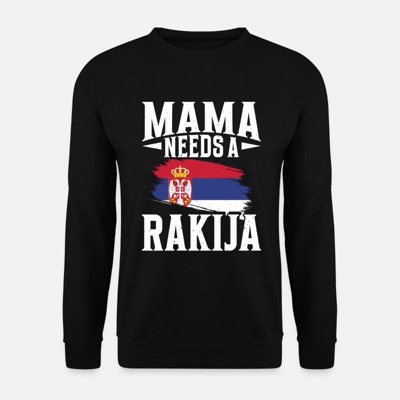 Mom needs a rakija - Unisex Sweatshirt - black