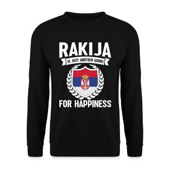 Rakija is just another word for happiness - Unisex Sweatshirt - black - Front - Alina (178cm) & Michal (187cm)