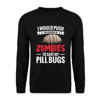 I'd push you in front of zombies to kill my PI - Unisex Sweatshirt - black - Front - Alina (178cm) & Michal (187cm)