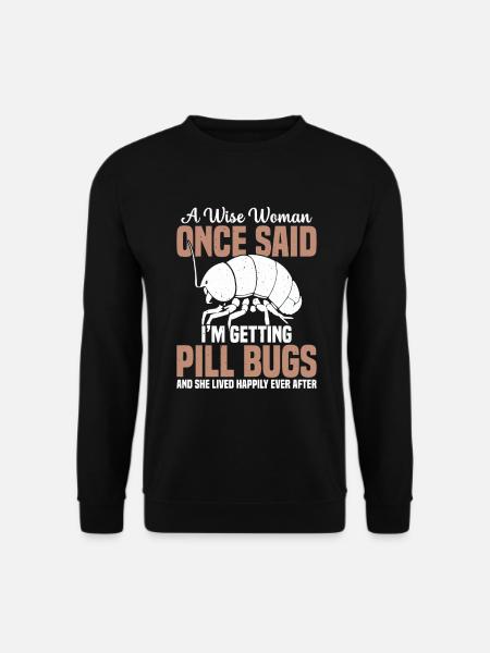 Eine Weise Frau Sagte Einmal "Ich Bekomme - Unisex Pullover - Schwarz