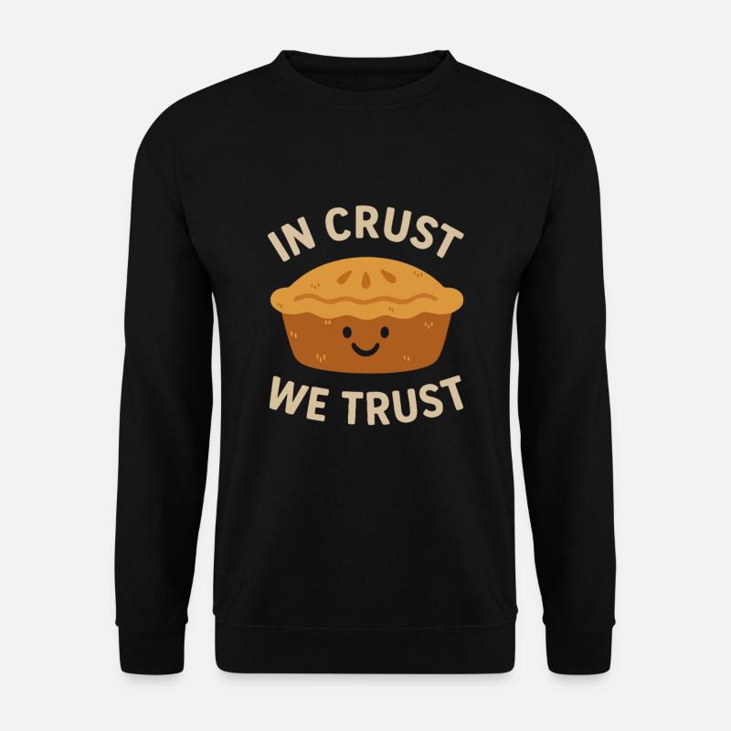 In Crust We Trust - Unisex Sweatshirt - black