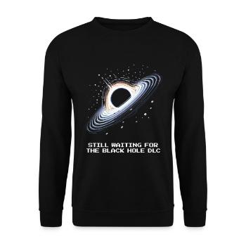 Wait for Black Hole DLC | Astronomy - Unisex Sweatshirt - black - Front - Alina (178cm) & Michal (187cm)
