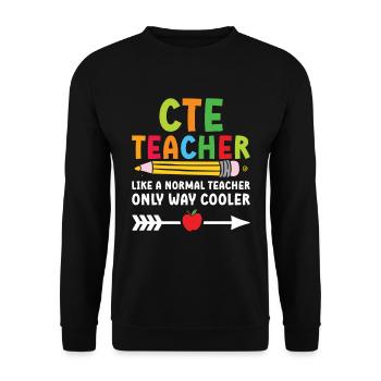 CTE -Lehrer Wie Ein Normaler Lehrer Nur Cooler - Unisex Pullover - Schwarz - Vorne - Alina (178cm) & Michal (187cm)