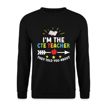 I am the cte teacher you will tell you about - Unisex Sweatshirt - black - Front - Alina (178cm) & Michal (187cm)