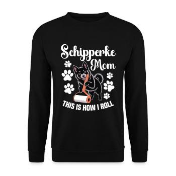 Schipperke Mom That's How I Roll - Unisex Sweatshirt - black - Front - Alina (178cm) & Michal (187cm)