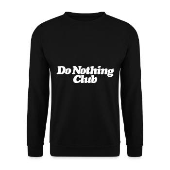 Do nothing Club Exclusiver Gammeln Arbeit Chiller - Unisex Pullover - Schwarz - Vorne - Alina (178cm) & Michal (187cm)