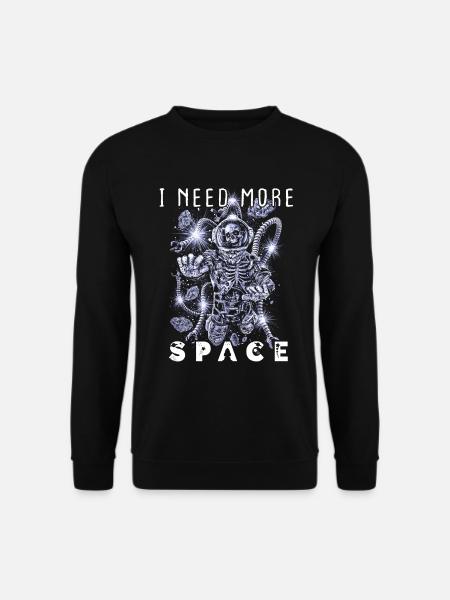 I NEED MORE SPACE - Weltraum Science-Fiction - Unisex Pullover - Schwarz