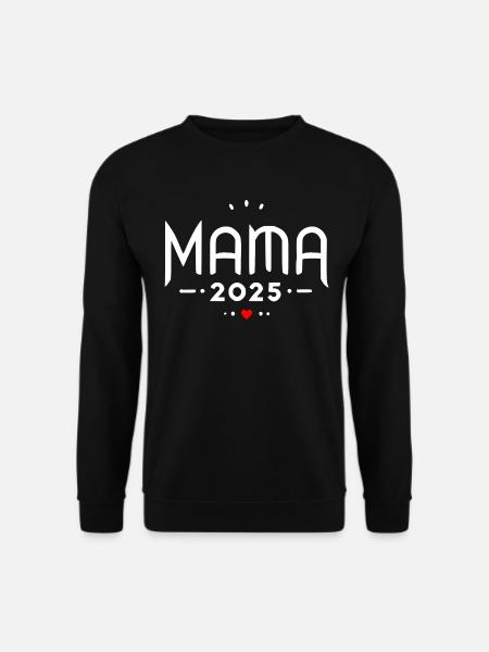 Mama 2025 - Unisex Sweatshirt - black