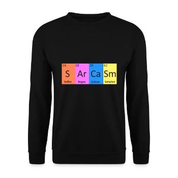 Sarcastic Sarcasm Funny Periodic Table Gift - Unisex Sweatshirt - black - Front - Alina (178cm) & Michal (187cm)