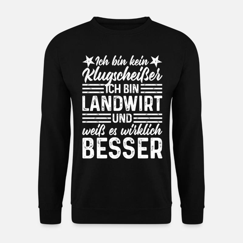 Landwirt lustige Sprüche Ich bin kein Klugscheißer - Unisex Pullover - Schwarz