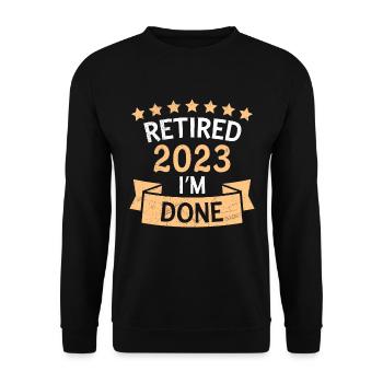 Pensioner 2023 I have finished retirement - Unisex Sweatshirt - black - Front - Alina (178cm) & Michal (187cm)