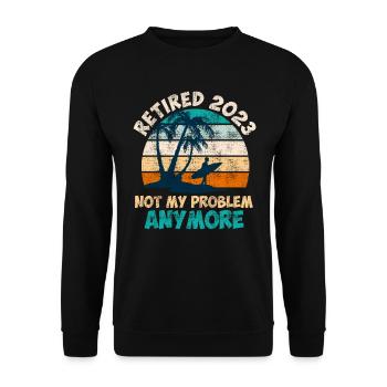 Pensioners 2023 no longer my problem - Unisex Sweatshirt - black - Front - Alina (178cm) & Michal (187cm)