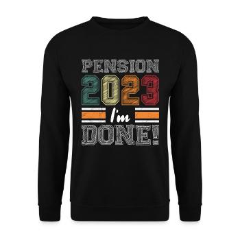 Pension 2023 I have finished retirement - Unisex Sweatshirt - black - Front - Alina (178cm) & Michal (187cm)