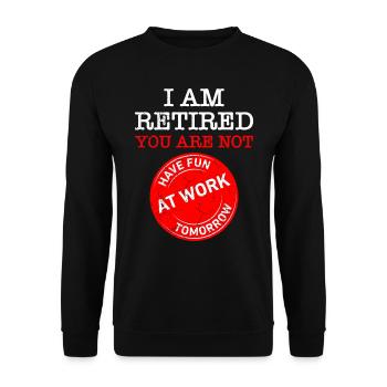 Je suis à la retraite vous ne prenez pas votre retraite - Sweat-shirt Unisexe - noir - Devant - Alina (178cm) & Michal (187cm)