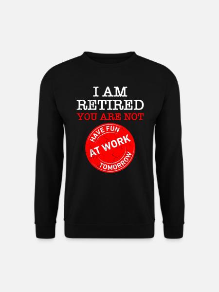 Ich bin in Rente du nicht Renteneintritt - Unisex Pullover - Schwarz