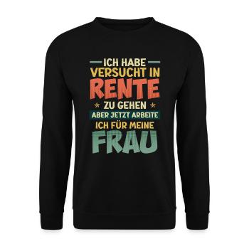 Rentner arbeitet jetzt für Frau Renteneintritt - Unisex Pullover - Schwarz - Vorne - Alina (178cm) & Michal (187cm)