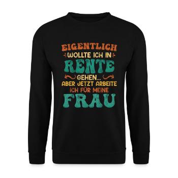 Ich wollte in Rente Männer Renteneintritt - Unisex Pullover - Schwarz - Vorne - Alina (178cm) & Michal (187cm)