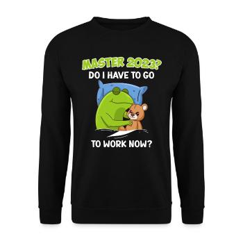 Master 2023 I have to work now - Unisex Sweatshirt - black - Front - Alina (178cm) & Michal (187cm)