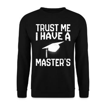 Croyez-moi, j’ai une maîtrise - Sweat-shirt Unisexe - noir - Devant - Alina (178cm) & Michal (187cm)