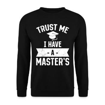 Vertrau mir ich habe einen Master Abschluss - Unisex Pullover - Schwarz - Vorne - Alina (178cm) & Michal (187cm)