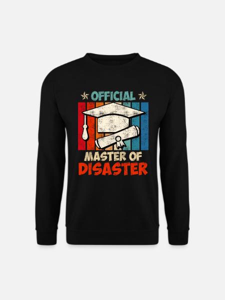 Offizieller Master vom Disaster Master Abschluss - Unisex Pullover - Schwarz