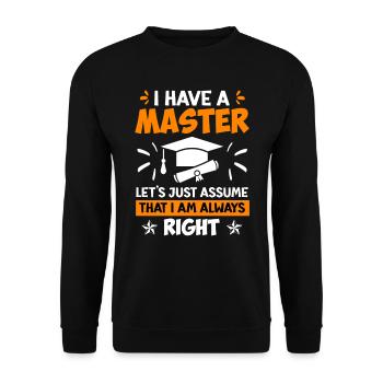 J’ai toujours raison d’avoir une maîtrise - Sweat-shirt Unisexe - noir - Devant - Alina (178cm) & Michal (187cm)