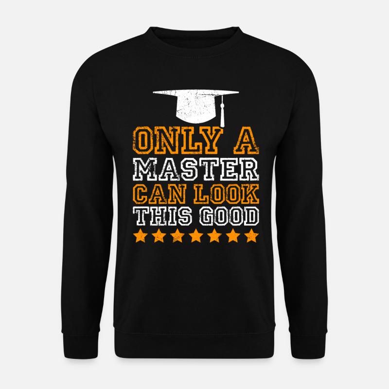 So kann nur ein Master aussehen Master Abschluss - Unisex Pullover - Schwarz