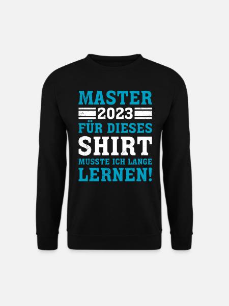 Für Shirt musste ich warten 2023 Master Abschluss - Unisex Pullover - Schwarz