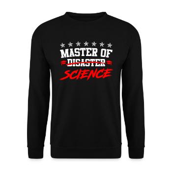 I am Master of Disaster Master of Science - Unisex Sweatshirt - black - Front - Alina (178cm) & Michal (187cm)