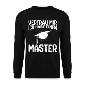 Vertrau mir ich habe einen Master Abschluss - Unisex Pullover - Schwarz - Vorne - Alina (178cm) & Michal (187cm)