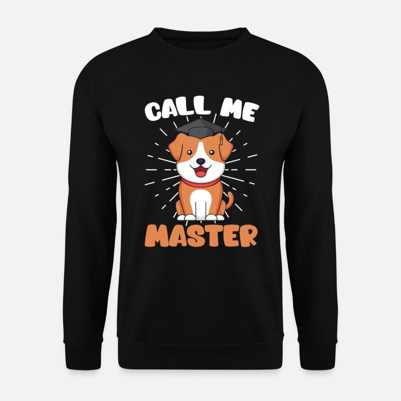 Nenn mich Master Hunde Fan Master Abschluss - Unisex Pullover - Schwarz