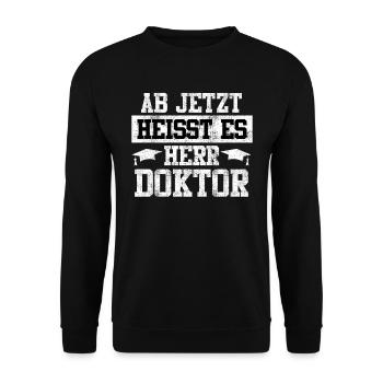 Ab jetzt heißt es Herr Doktor Doktortitel - Unisex Pullover - Schwarz - Vorne - Alina (178cm) & Michal (187cm)