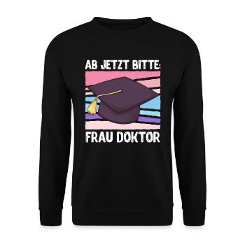 Ab jetzt bitte Frau Doktor Abschluss Doktortitel - Unisex Pullover - Schwarz - Vorne - Alina (178cm) & Michal (187cm)